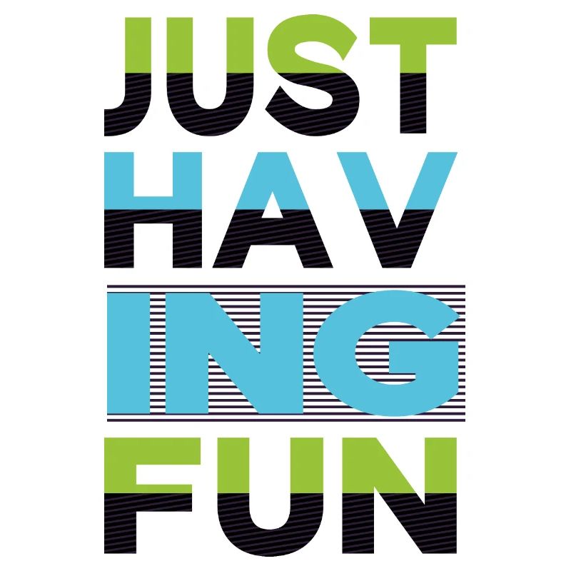 Just Having Fun Sprüche