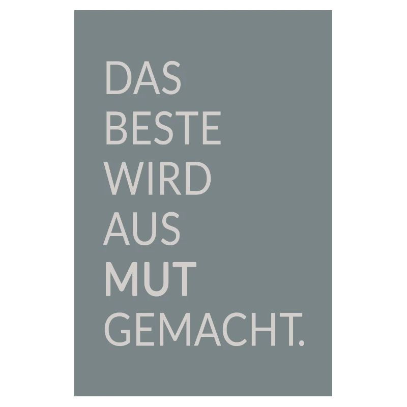 Das Beste wird aus Mut gemacht – Typo Poster
