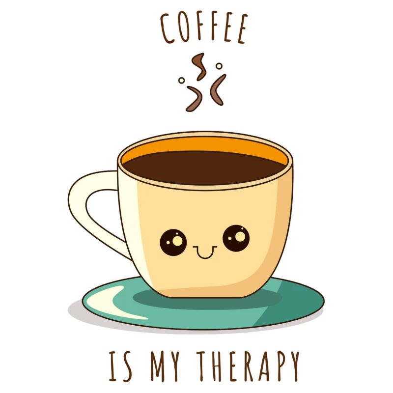 Coffe is my therapy