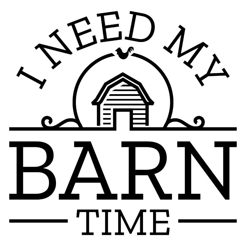 I Need My Barn Time