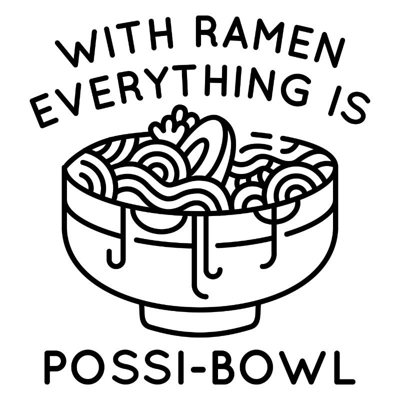With Ramen Everything Is Possi-Bowl