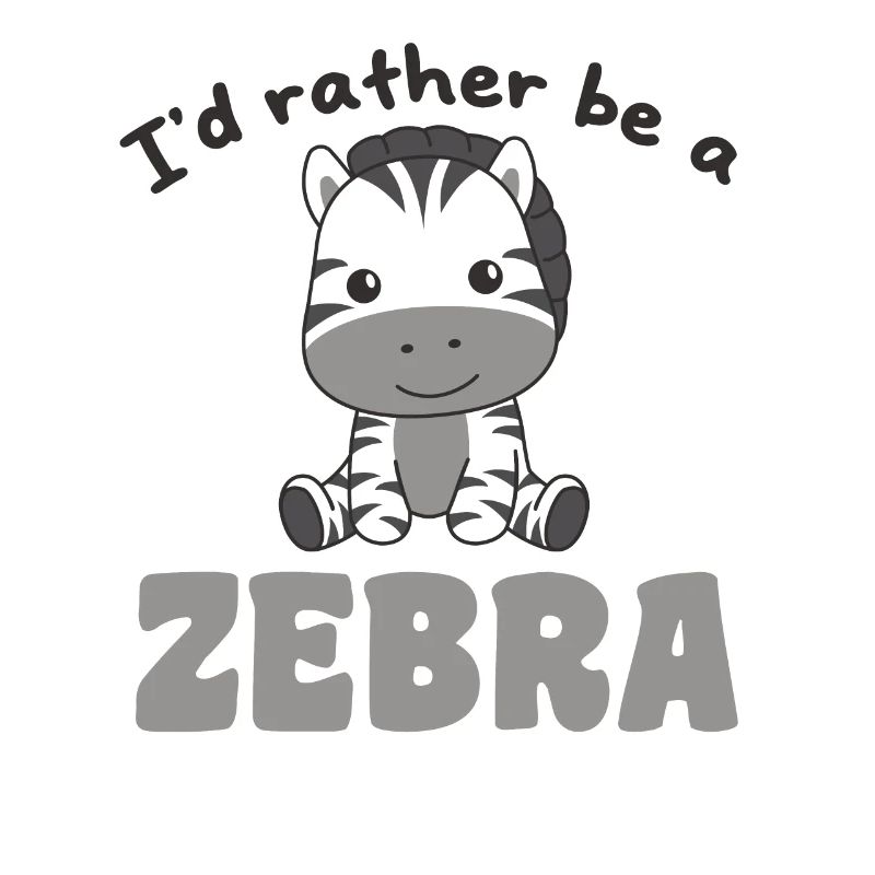 I'd rather be a zebra - cute zebra