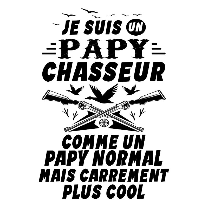 Un Papy Chasseur comme un Papy Normal Cadeau Papy