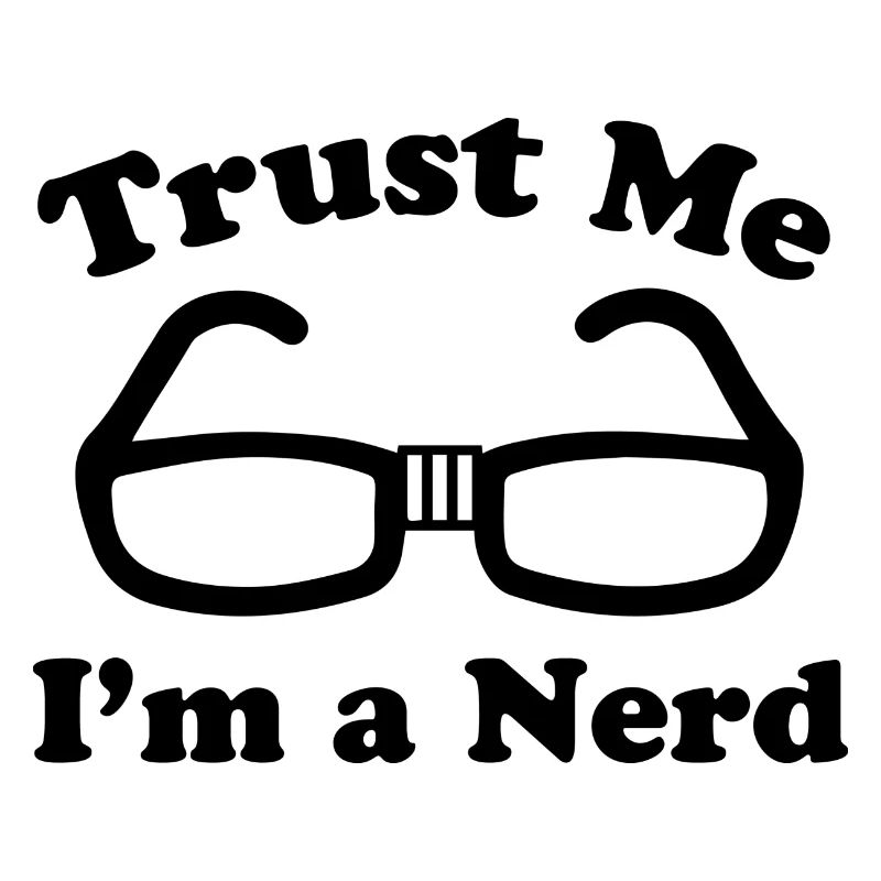 Vertrau mir, ich bin ein Nerd