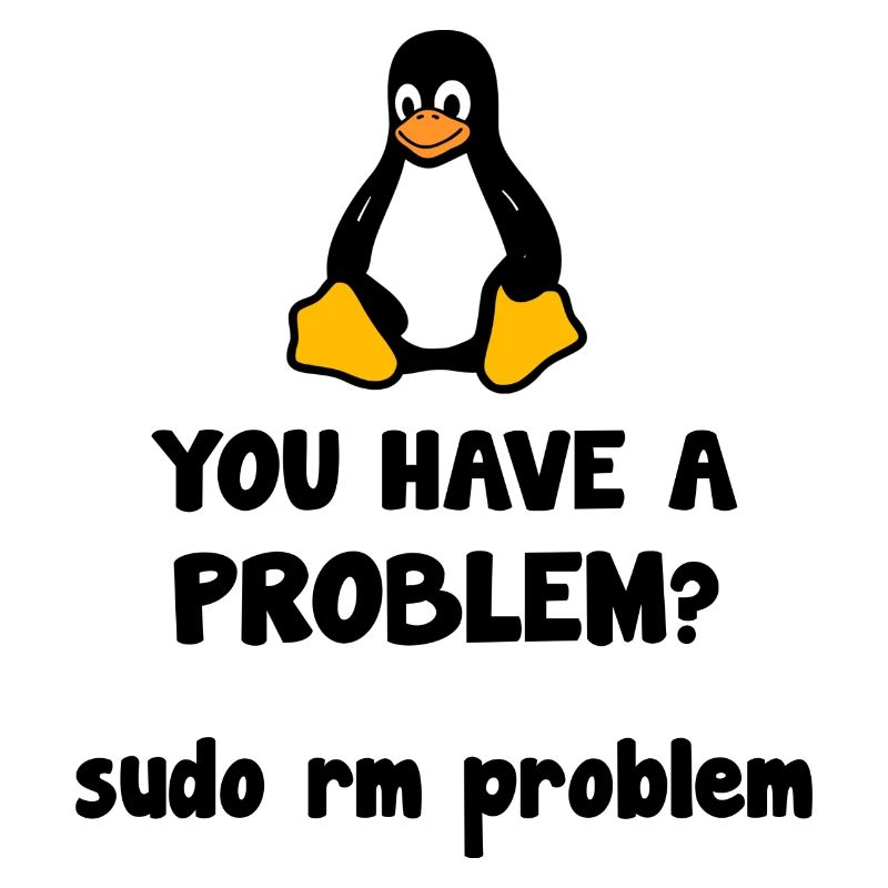 Linux sudo rm problem lustiger Spruch