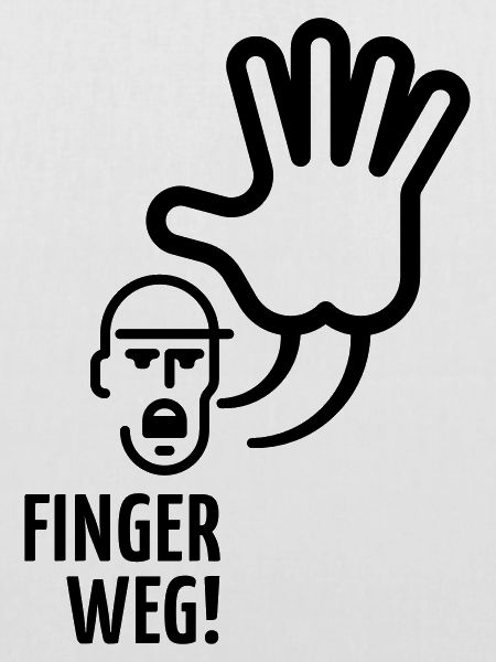 Finger weg!