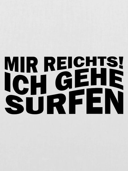 Mir reichts! Ich gehe surfen