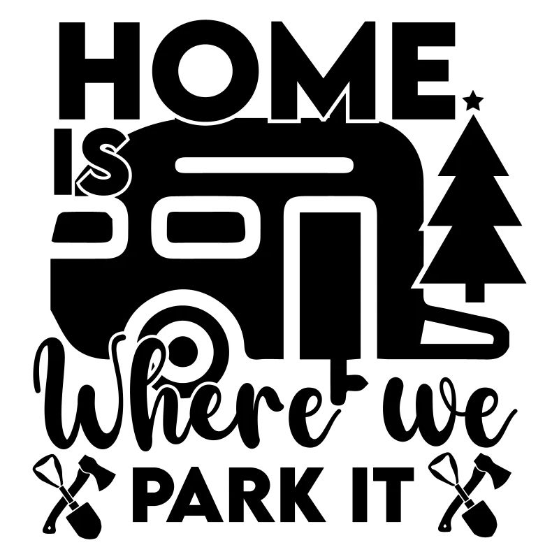 Home Is Where We park it