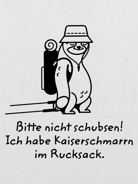 Bitte Nicht Schubsen - Kaiserschmarrn Faultier