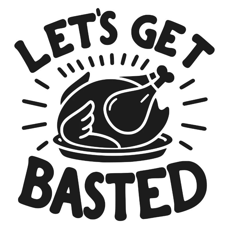 Let’s Get Basted