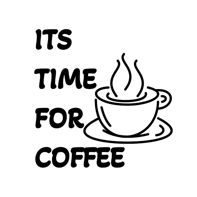 Its time for coffee