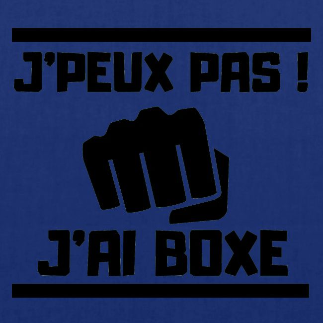 J PEUX PAS J AI BOXE