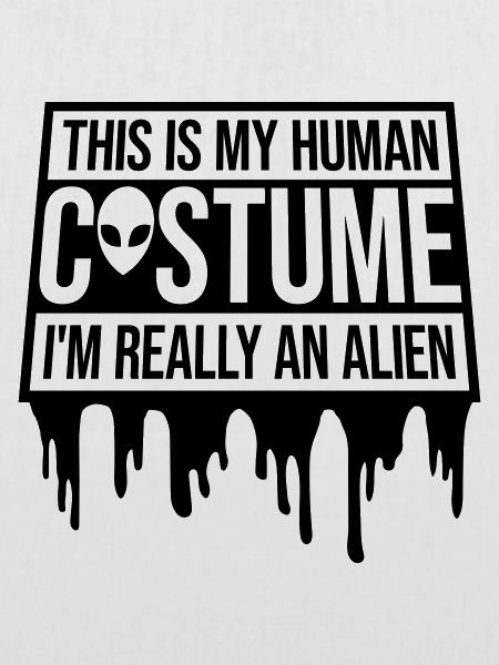 human costume alien Zitat