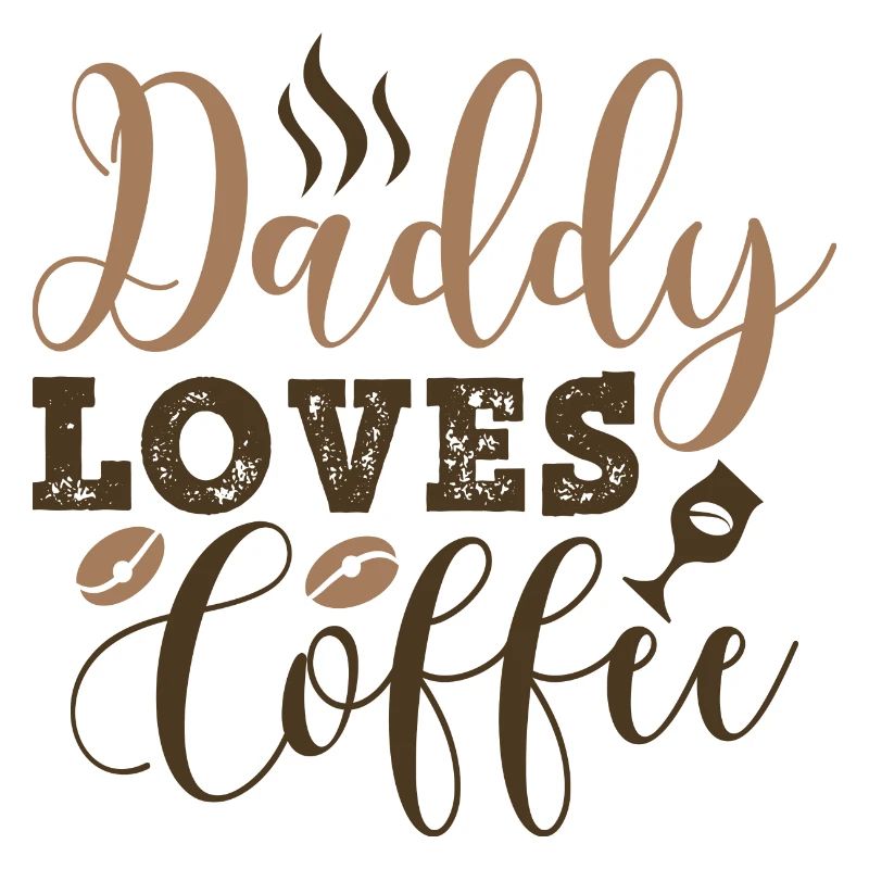 Daddy Loves Coffee