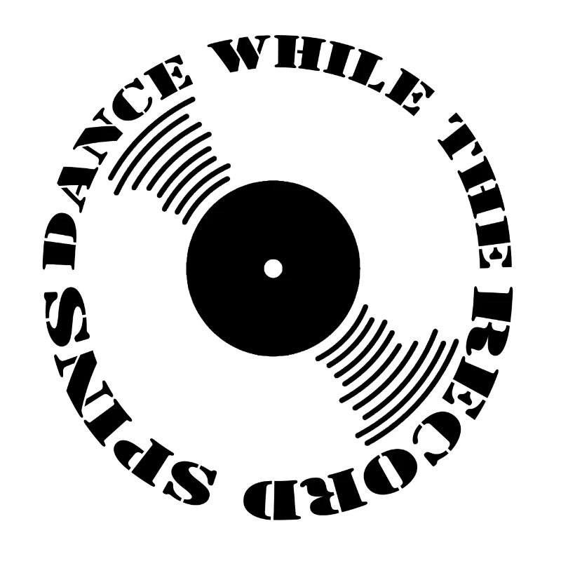 Dance While The Record Spin Black Font
