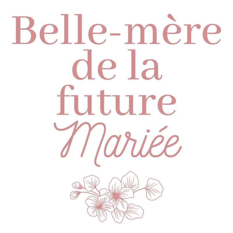 Belle-mère future Mariée. Team mariée. EVJF
