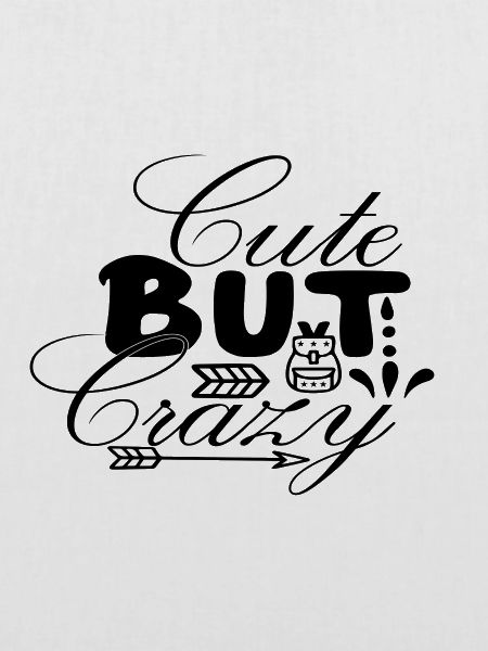 Cute But Crazy
