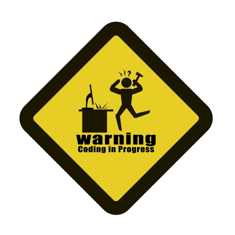 Warning - Coding in Progress