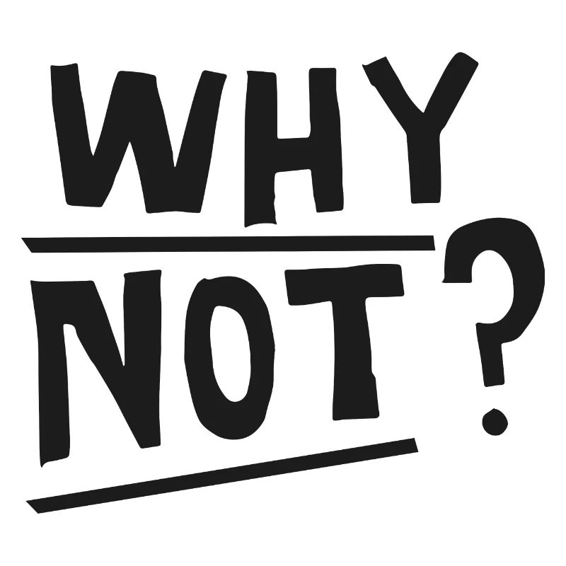 Why not Lustiger Spruch Geschenk