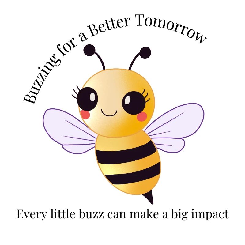 Buzzing for a Better Tomorrow!