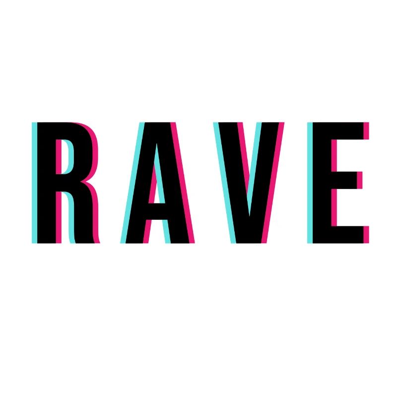 R A V E rave
