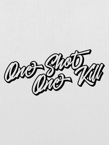 One shot one kill