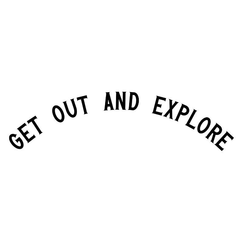 Get out and explore