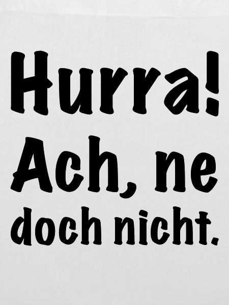 hurra ne doch nicht