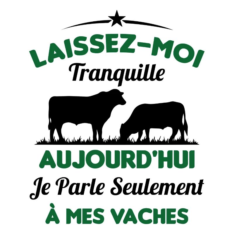 Je parle Seulement à Mes Vaches