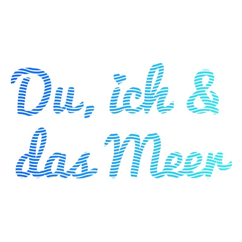 Du, ich und das Meer