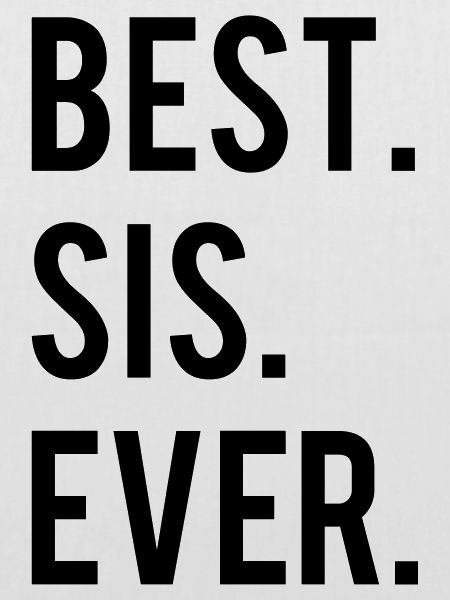 Best Sis Ever