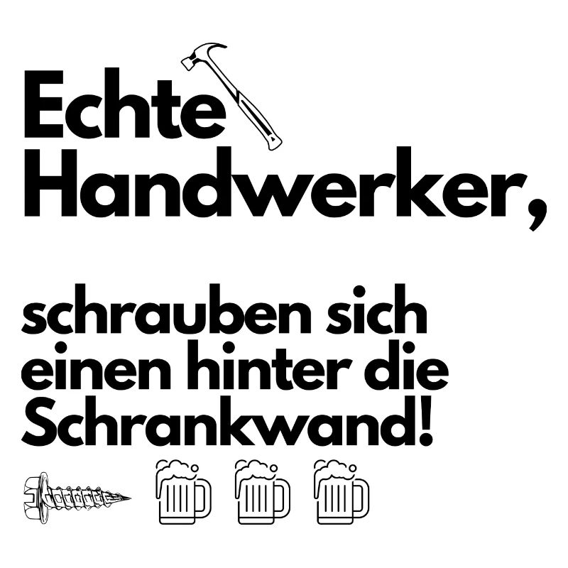 Echte Handwerker schrauben sich einen!