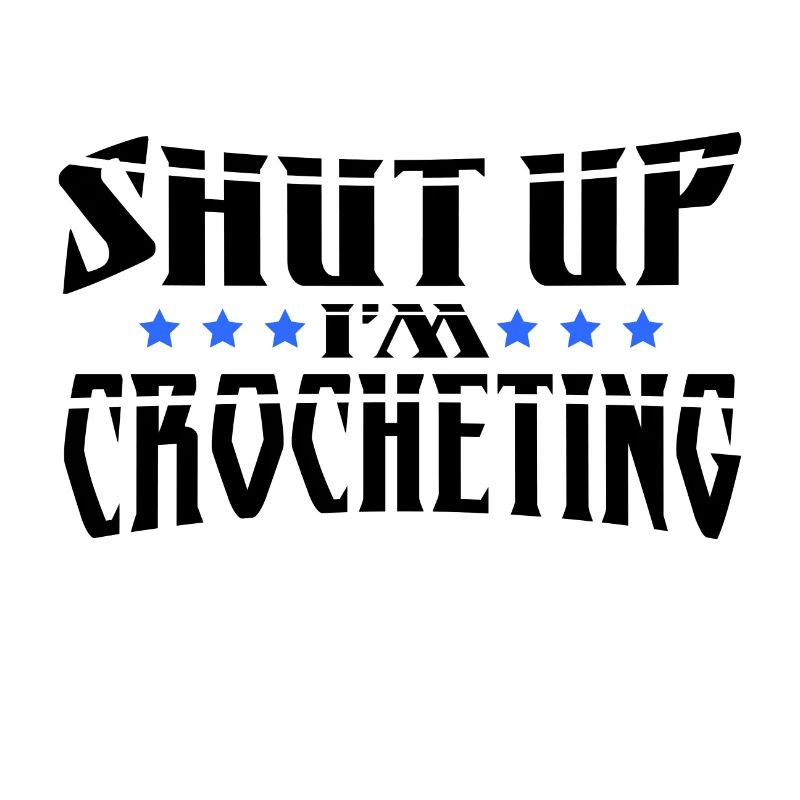 Crocheter Gift Shut Up I'm Crocheting Gift