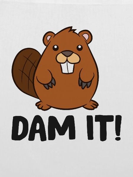 Beaver Dam It Love Beavers