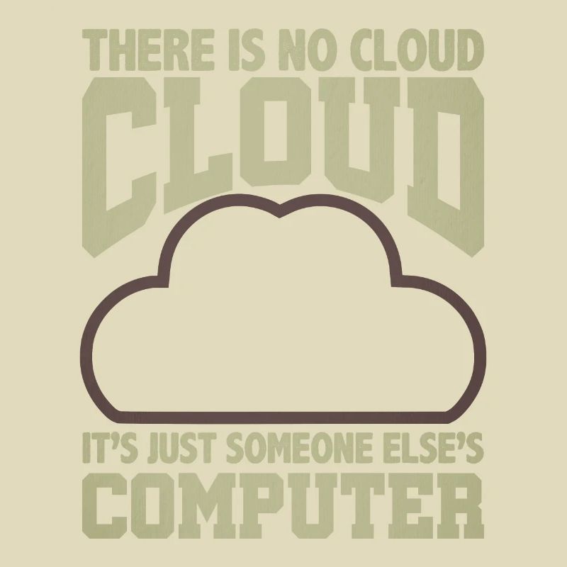 Computer Humor No Cloud Someone Else's Computer