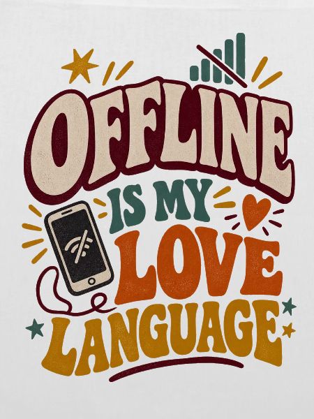 Offline ist meine Liebessprache