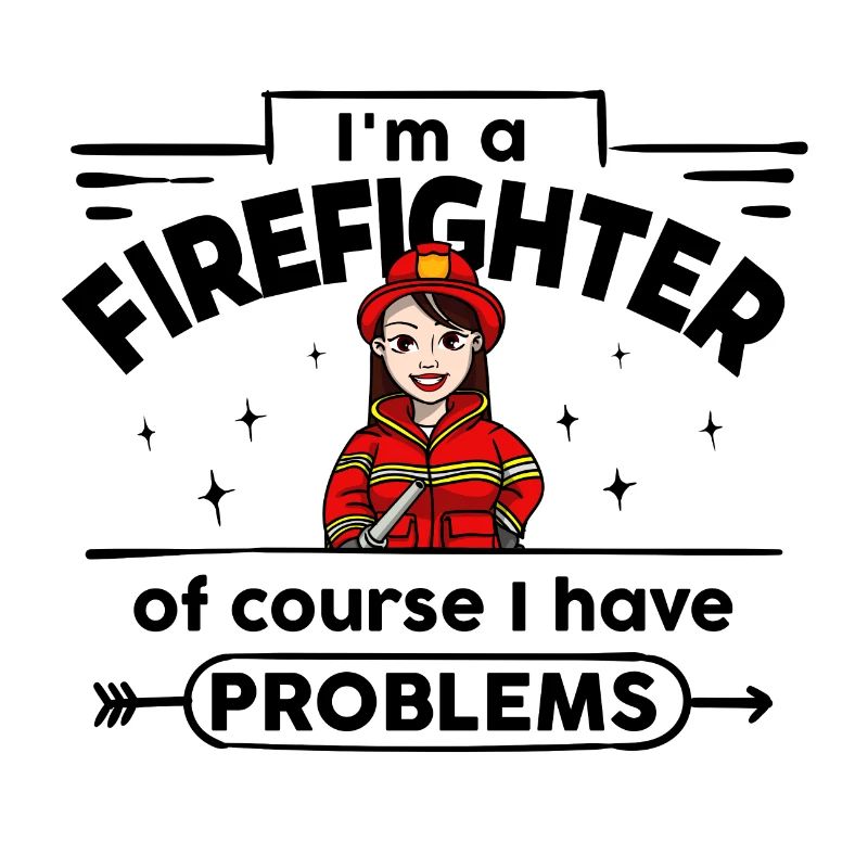 Feuerwehrfrau - with Problems