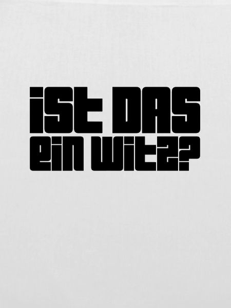 soll das witzig sein?