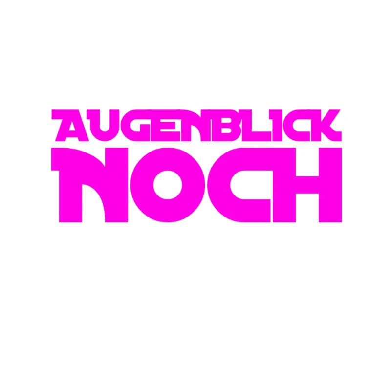 Augenblick noch