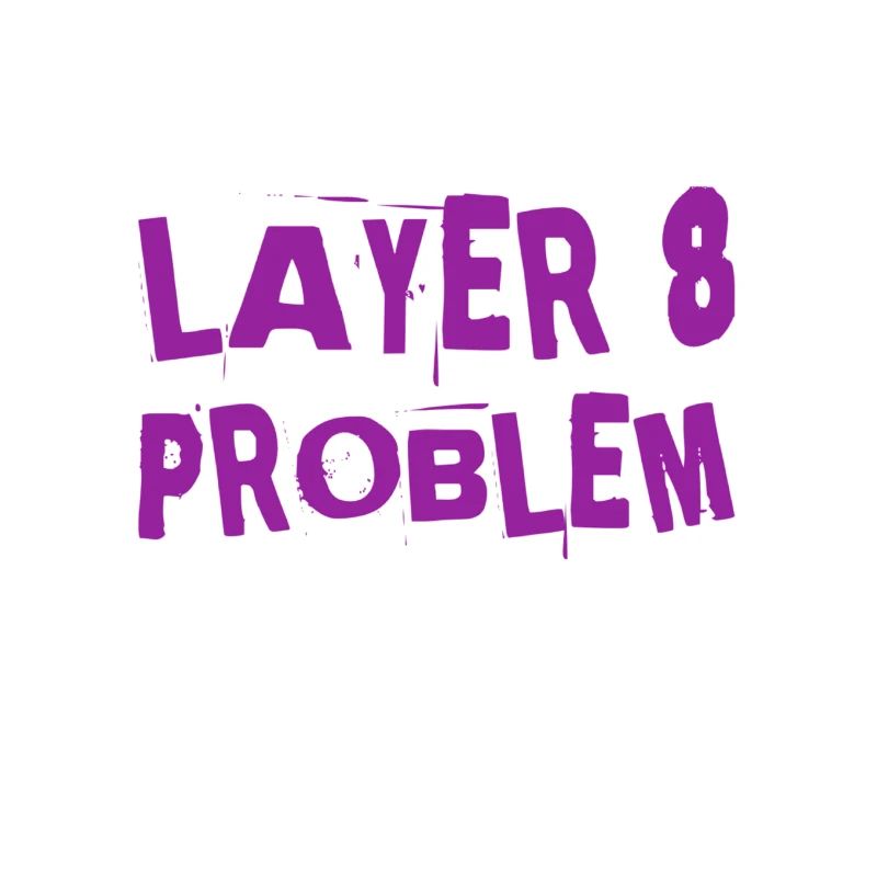 a Layer 8 problem