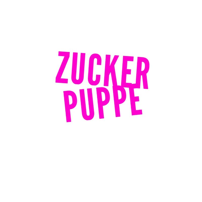 vor dir steht eine Zuckerpuppe