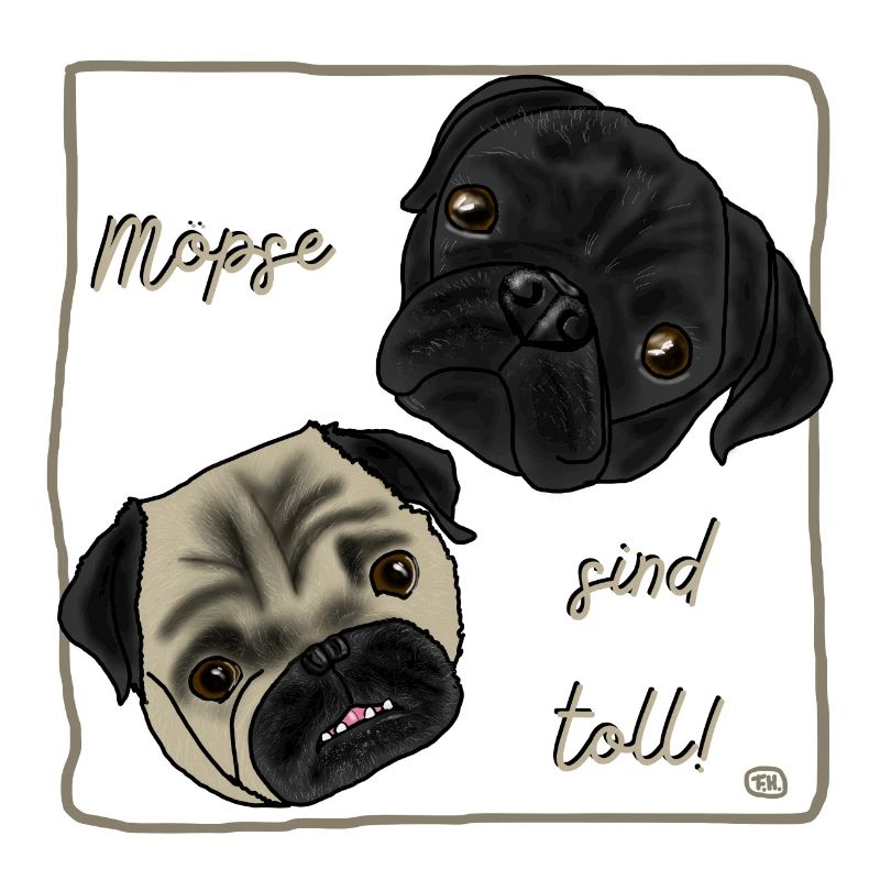 Möpse sind toll