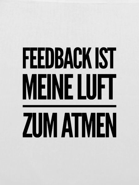 Feedback ist großartig