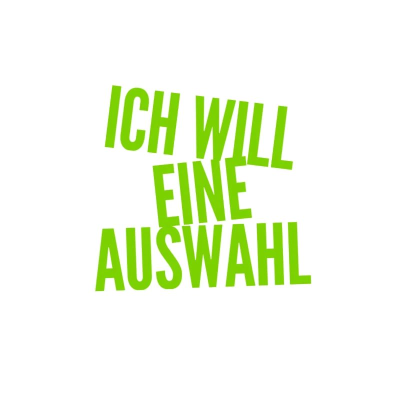 ich will eine Wahl
