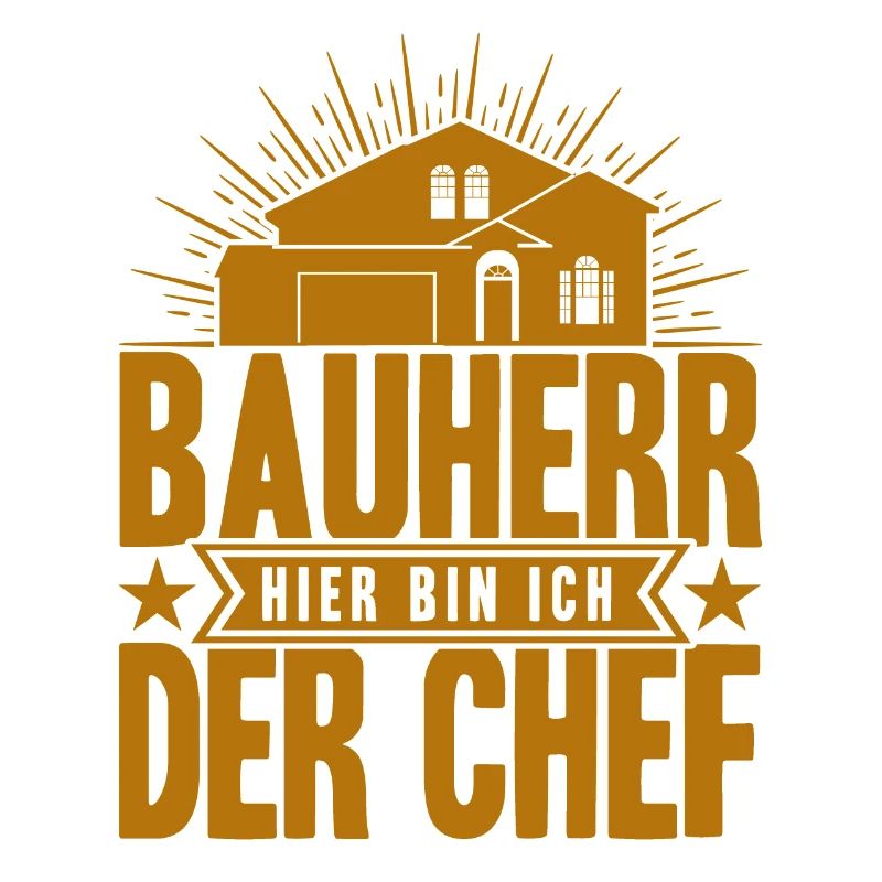 Bauherr Hier Bin Ich Der Chef Bauherr Geschenk