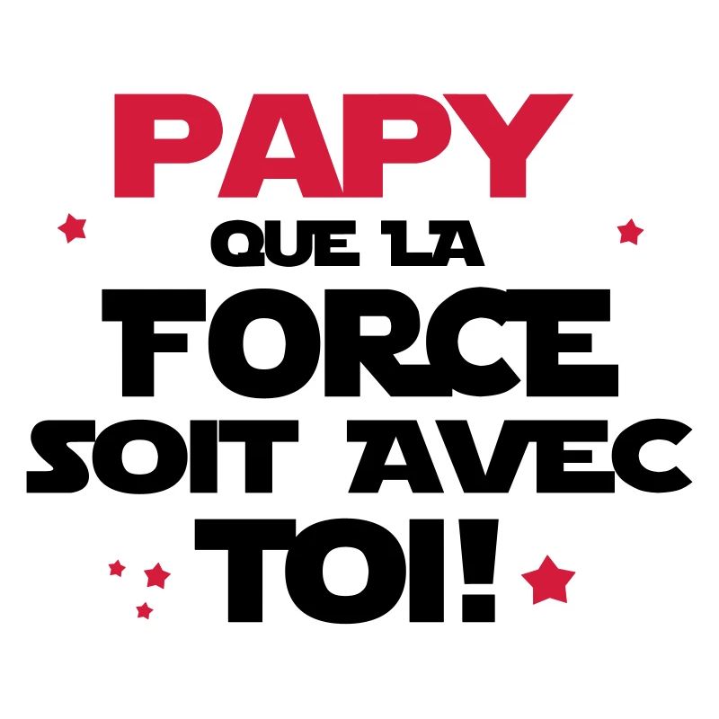 papy que la force soit avec toi