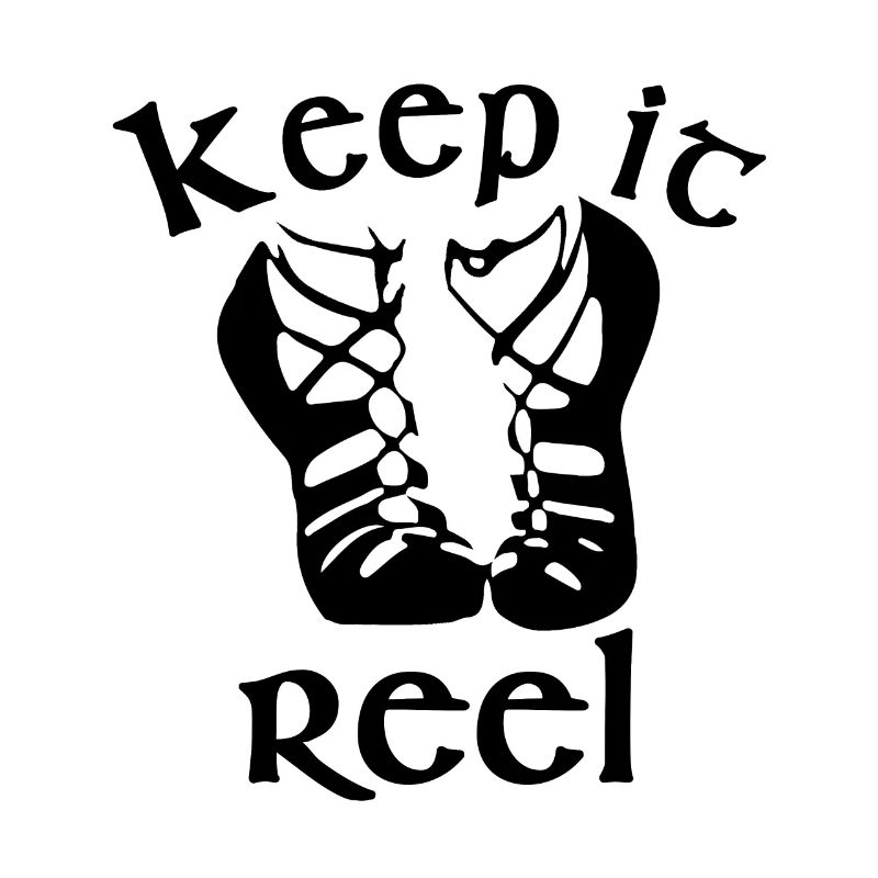 Funny Keep it Reel irish dance Gift
