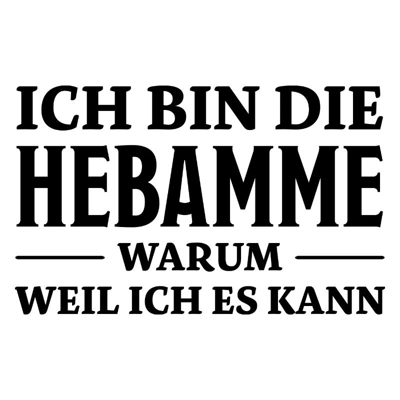 Hebamme Spruch Beruf Lustiges Hebammen Geschenk
