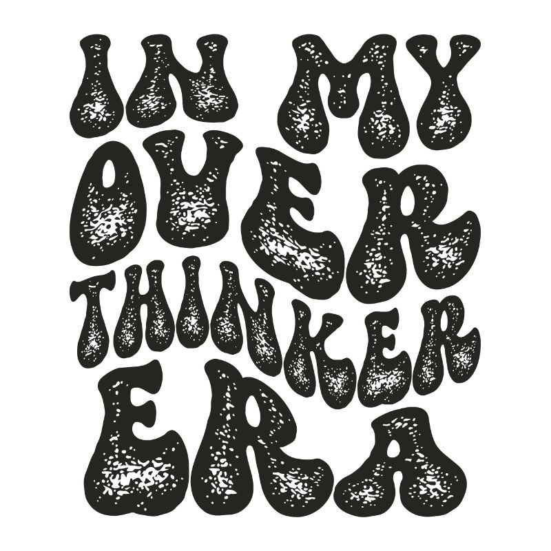 Dans mon ère Overthinker Overthink