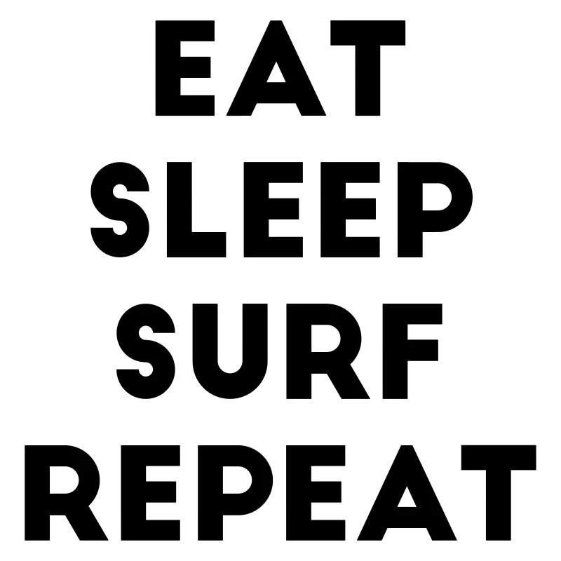 Eat Sleep Surf Repeat Surfen Surfer Text Geschenk